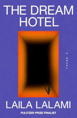 The Dream Hotel by Lalami, Laila