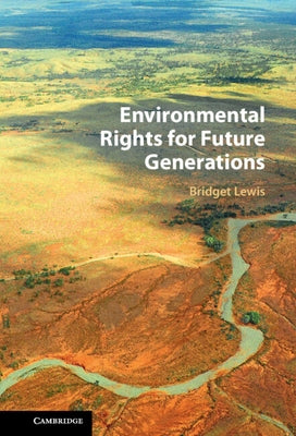 Environmental Rights for Future Generations by Lewis, Bridget