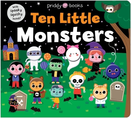 Ten Little Monsters (Little Squishies) by Priddy Books