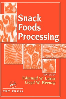 Snack Foods Processing by Lusas, Edmund W.