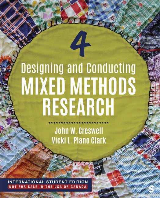Designing and Conducting Mixed Methods Research - International Student Edition (Fourth Edition) by Creswell, John W.