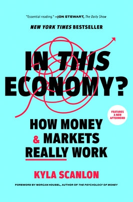 In This Economy?: How Money & Markets Really Work by Scanlon, Kyla