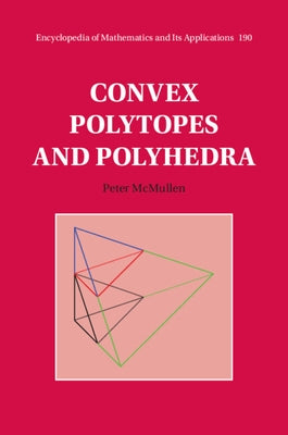 Convex Polytopes and Polyhedra by McMullen, Peter