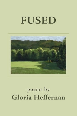 Fused by Heffernan, Gloria