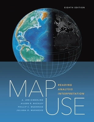 Map Use: Reading, Analysis, Interpretation by Kimerling, A. Jon