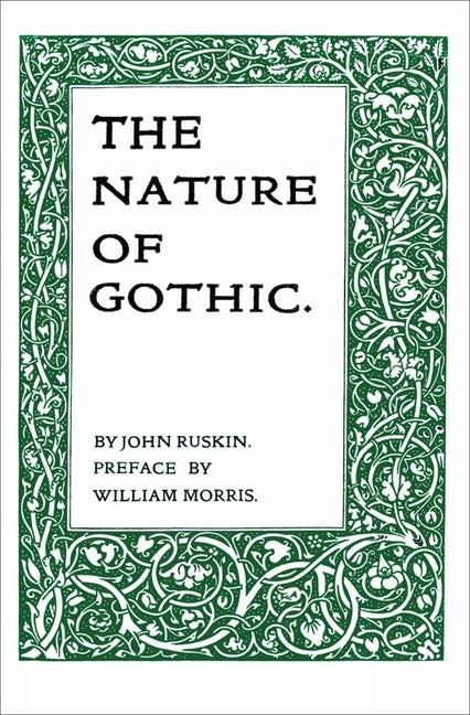 The Nature of Gothic by Ruskin, John