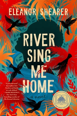 River Sing Me Home: A GMA Book Club Pick (a Novel) by Shearer, Eleanor