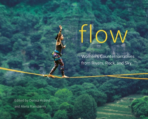 Flow: Women's Counternarratives from Rivers, Rock, and Sky by Krásná, Denisa