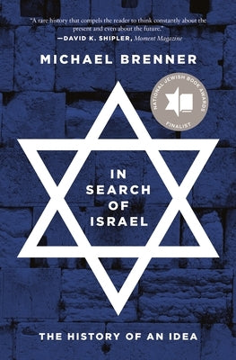 In Search of Israel: The History of an Idea by Brenner, Michael