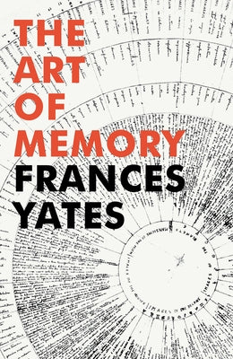 The Art of Memory by Yates, Frances