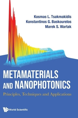 Metamaterials and Nanophotonics: Principles, Techniques and Applications by Tsakmakidis, Kosmas L.