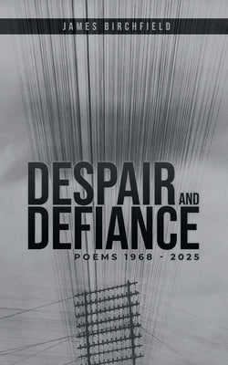 Despair and Defiance by Birchfield, James