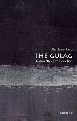 The Gulag: A Very Short Introduction by Barenberg, Alan