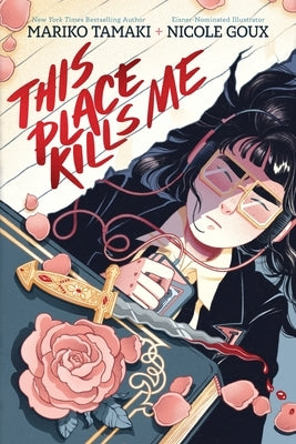 This Place Kills Me: A Graphic Novel by Tamaki, Mariko