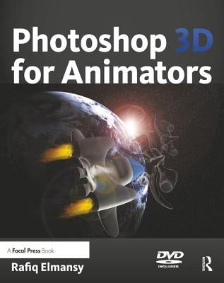 Photoshop 3D for Animators by Elmansy, Rafiq