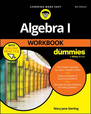 Algebra I Workbook for Dummies with Online Practice by Sterling, Mary Jane