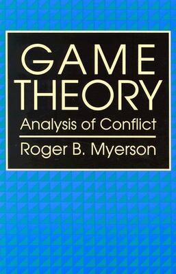 Game Theory: Analysis of Conflict by Myerson, Roger B.