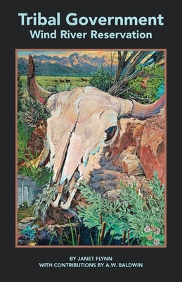 Tribal Government: Wind River Reservation by Flynn, Janet