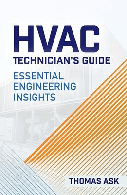 HVAC Technician's Guide: Essential Engineering Insights by Ask, Thomas