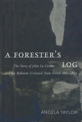 A Forester's Log by Taylor, Angela