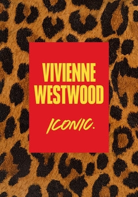 Vivienne Westwood: Iconic. by Editors of Createur Magazine
