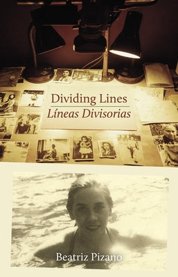 Dividing Lines Líneas Divisorias by Pizano, Beatriz