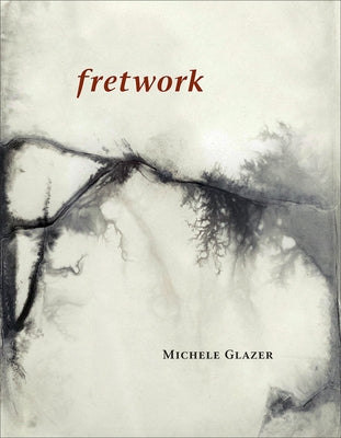 Fretwork by Glazer, Michele
