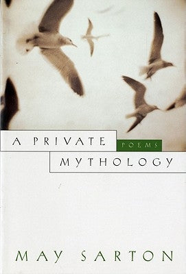 A Private Mythology: Poems by Sarton, May