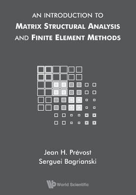 An Introduction to Matrix Structural Analysis and Finite Element Methods by Bagrianski, Serguei