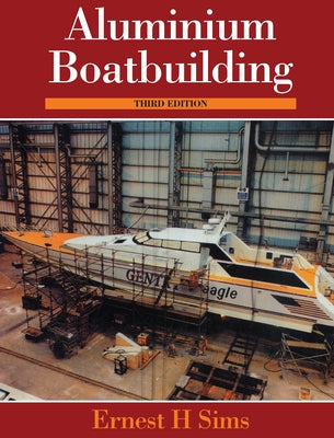 Aluminium Boatbuilding by Sims, Ernest
