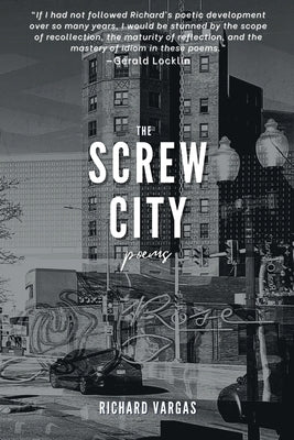 The Screw City Poems by Vargas, Richard