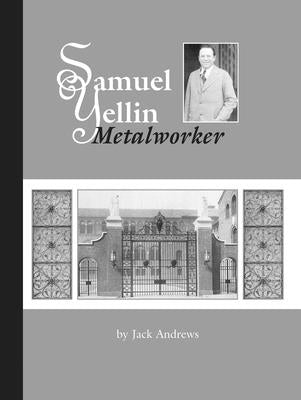 Samuel Yellin: Metalworker by Andrews, Jack