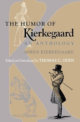 The Humor of Kierkegaard: An Anthology by Kierkegaard, Søren