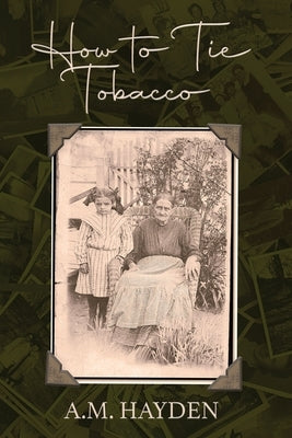 How to Tie Tobacco by Hayden, A. M.