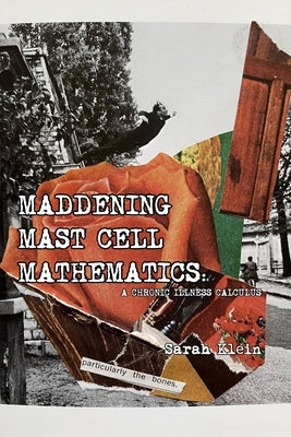 Maddening Mast Cell Mathematics by Klein, Sarah