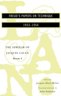 The Seminar of Jacques Lacan: Freud's Papers on Technique by Alain-Miller, Jacques