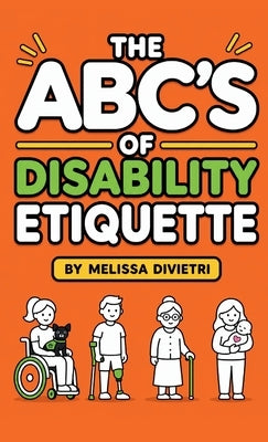 The ABC's of Disability Etiquette by DiVietri, Melissa
