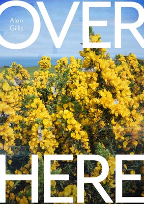 Over Here by Gillis, Alan