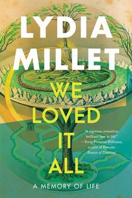 We Loved It All: A Memory of Life by Millet, Lydia