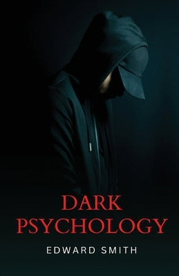 Dark Psychology by Smith, Edward