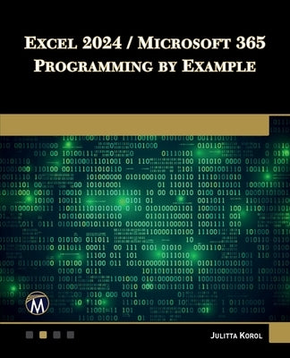 Excel 2024 / Microsoft 365 Programming by Example by Korol, Julitta