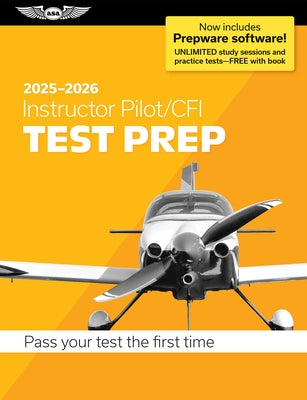 Instructor Pilot/Cfi Test Prep 2025-2026: Paperback Plus Software--Pass Your FAA Exam by ASA Test Prep Board