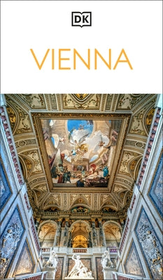 DK Vienna: Must-See Sights. Culture & History. Detailed Maps & Tours. Covers Hofburg, Stephansdom, Naschmarkt, by Dk Travel