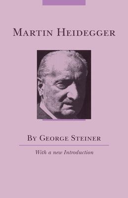Martin Heidegger by Steiner, George