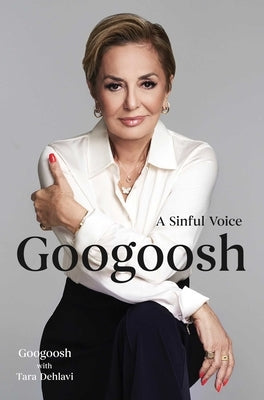 Googoosh: A Sinful Voice by Googoosh