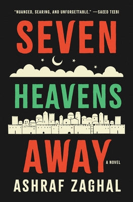 Seven Heavens Away by Zaghal, Ashraf