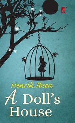 A Doll's House by Ibsen, Henrik