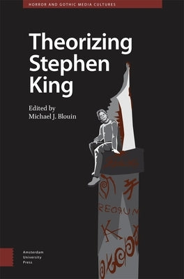 Theorizing Stephen King by Blouin, Michael