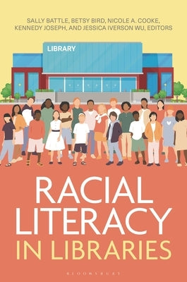 Racial Literacy in Libraries by Battle, Sally