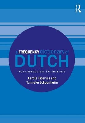 A Frequency Dictionary of Dutch: Core Vocabulary for Learners by Tiberius, Carole